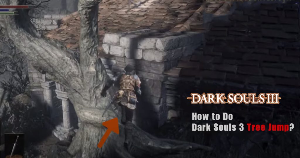 How to Do Dark Souls 3 Tree Jump?